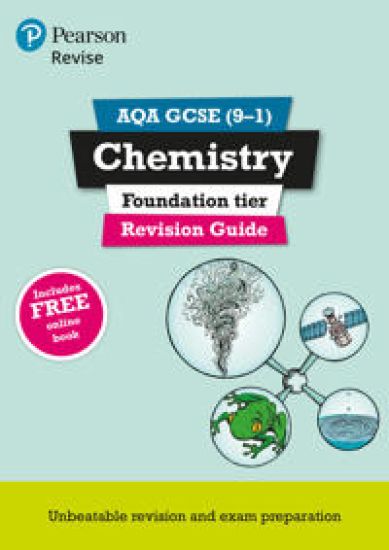 Pearson REVISE AQA GCSE Chemistry (Foundation) Revision Guide: incl. online revision and quizzes - for 2025, 2026 exams