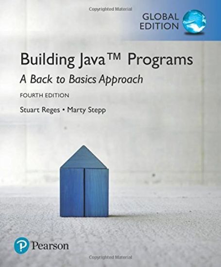 Building Java Programs: A Back to Basics Approach, Global Edition