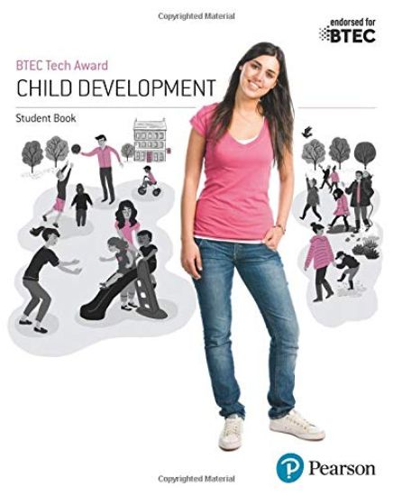 BTEC Level 1/Level 2 Tech Award Child Development Student Book