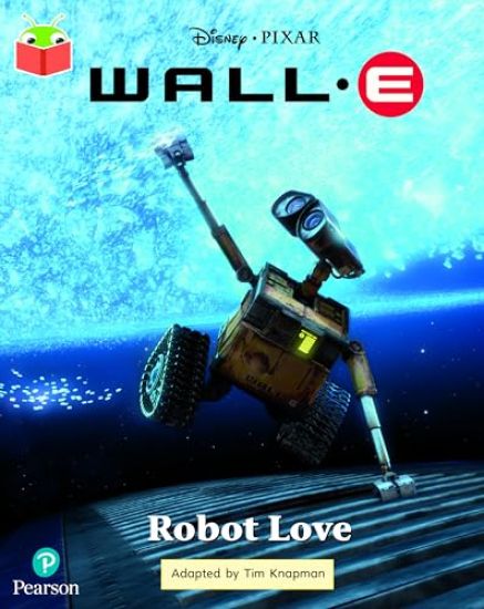 Bug Club Independent Year 2 Turquoise A: Disney Pixar Wall-E: Robot Love