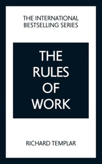 The Rules of Work: A definitive code for personal success