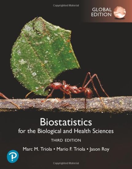 Biostatistics for the Biological and Health Sciences, Global Edition
