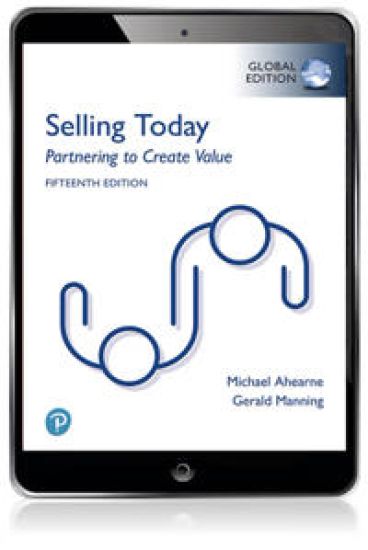 Selling Today: Partnering to Create Value, Global Edition