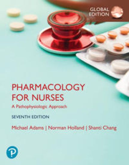 Pharmacology for Nurses: A Pathophysiologic Approach, Global Edition plus MyLab Nursing with Pearson eText (Standard Bundle)