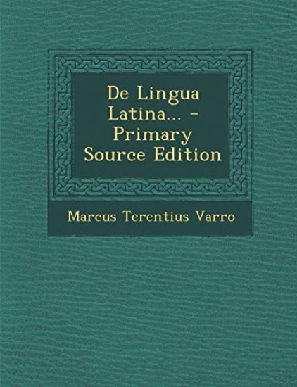 de Lingua Latina... - Primary Source Edition