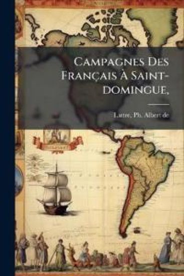 Campagnes Des Français À Saint-domingue,