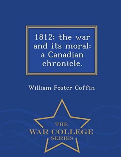 1812; The War and Its Moral