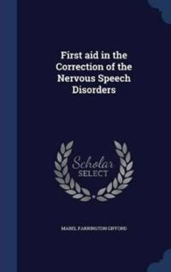 First Aid in the Correction of the Nervous Speech Disorders