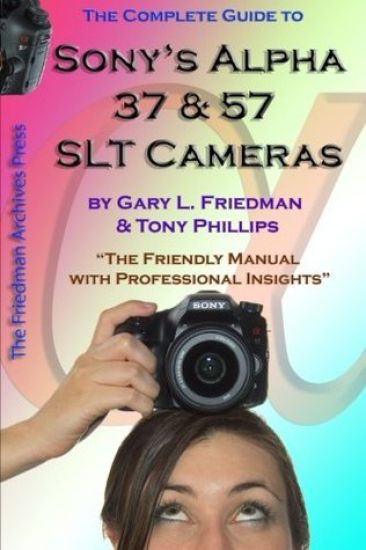 The Complete Guide to Sony's Alpha 37 and 57 SLT Cameras (B&W Edition)