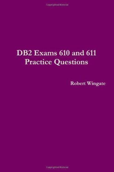 DB2 Exams 610 and 611 Practice Questions