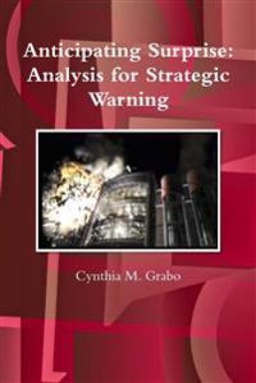 Anticipating Surprise: Analysis for Strategic Warning