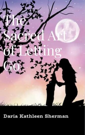 The Sacred Art of Letting Go