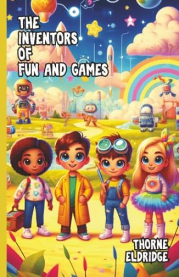 The Inventors of Fun and Games