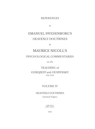References to Emanuel Swedenborg's Heavenly Doctrines in Maurice Nicoll's Psychological Commentaries on the Teaching of Gurdjieff and Ouspensky (1941- 1953) - Volume IV
