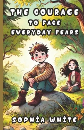 The Courage to Face Everyday Fears