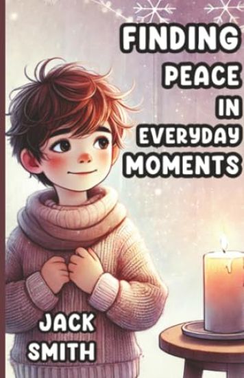 Finding Peace in Everyday Moments