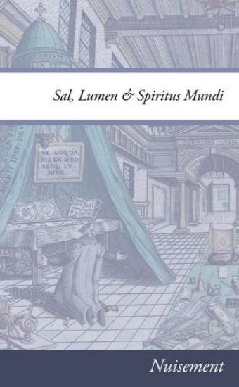 Sal, Lumen & Spiritus Mundi