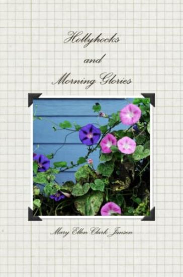 Hollyhocks and Morning Glories