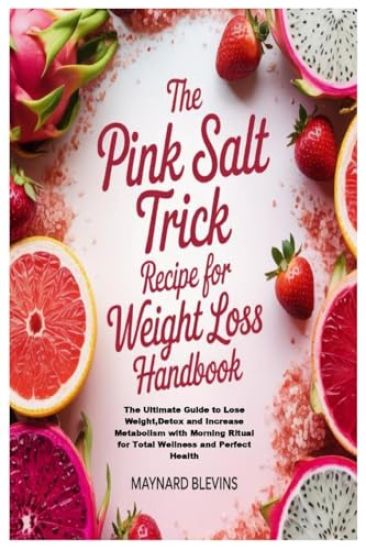 The Pink Salt Trick Recipe for Weight Loss Handbook