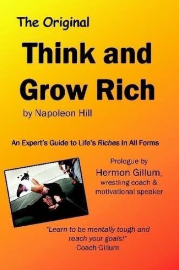 Think and Grow Rich by Napoleon Hill with Intro by Hermon Gillum