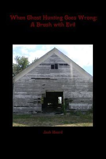 When Ghost Hunting Goes Wrong: A Brush With Evil