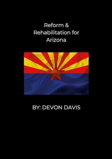 Reform and Rehabilitation for Arizona