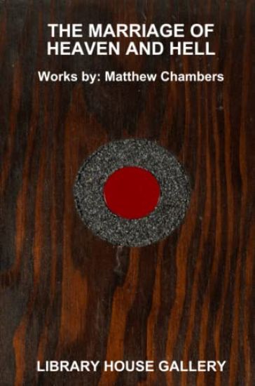 Marriage of Heaven and Hell: Works by Matt Chambers