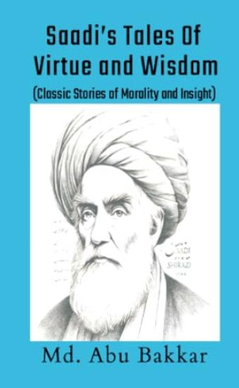 Saadi's Tales of Virtue and Wisdom