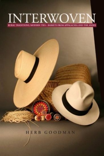 Interwoven: Rural Traditions, Modern Ties ~ Baskets from Appalachia and the Andes