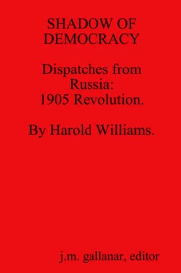 SHADOW OF DEMOCRACY. Dispatches from Russia