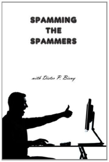 Spamming the Spammers (with Dieter P. Bieny)