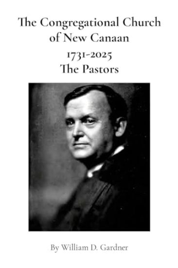 The Congregational Church of New Canaan 1731-2025, The Pastors