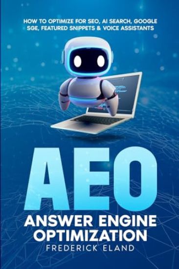 AEO Answer Engine Optimization: How to Optimize for SEO, AI Search, Google SGE, Featured Snippets & Voice Assistants