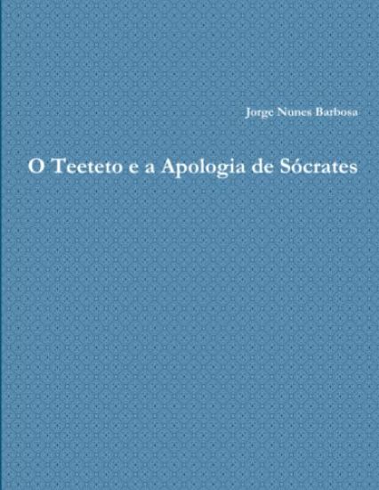O Teeteto E a Apologia De Socrates