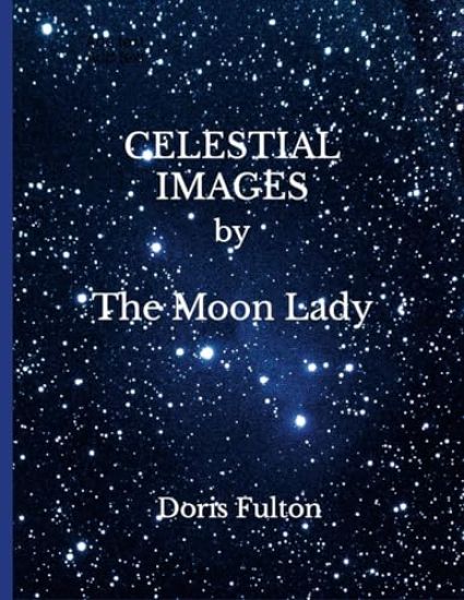 CELESTIAL IMAGES by The Moon Lady -- Doris Fulton