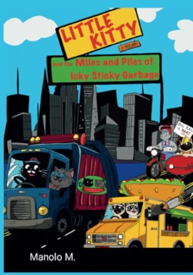 Little Kitty and the Miles and Piles of Icky Sticky Garbage