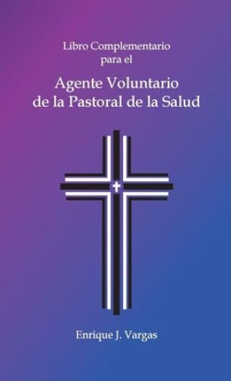 Libro Complementario para el Agente Voluntario de la Pastoral de la Salud