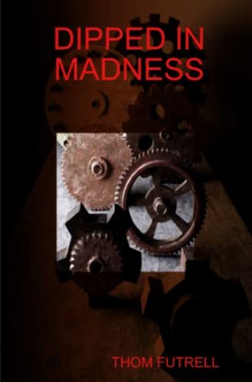 Dipped in Madness