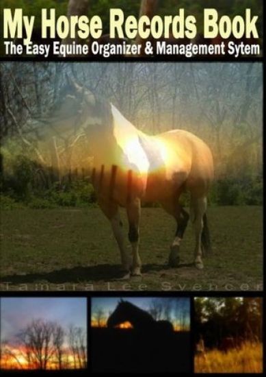 My Horse Record Book The Easy Equine Organizer And Management System