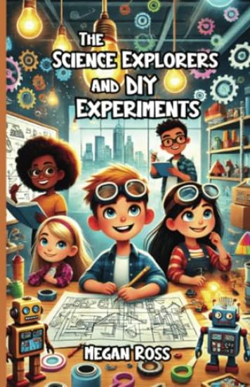 The Science Explorers and DIY Experiments