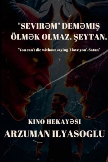 Sevir?m dem?mis ölm?k olmaz. Seytan