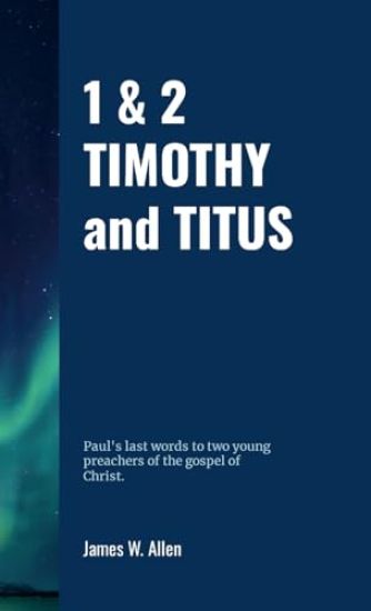 1 & 2 TIMOTHY and TITUS