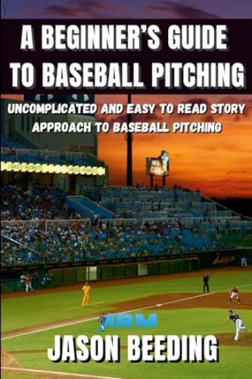 A Beginner's Guide To Baseball Pitching