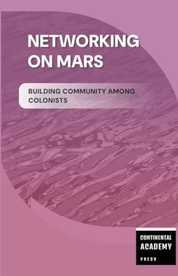 Networking on Mars - Building Community Among Colonists
