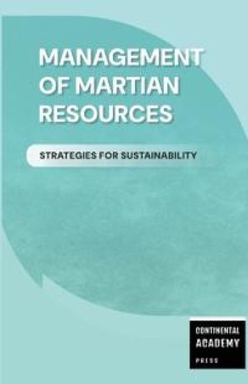 Management of Martian Resources - Strategies for Sustainability
