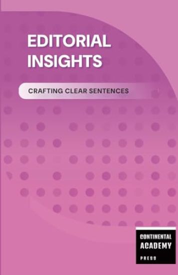 Editorial Insights - Crafting Clear Sentences