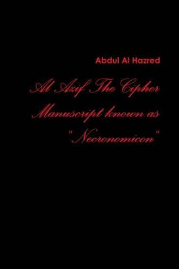 Al Azif the Cipher Manuscript Known As Necronomicon