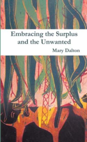 Embracing the Surplus and the Unwanted