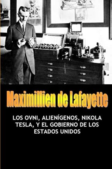 Los OVNI, Alienigenos, Nikola Tesla, Y El Gobierno De Los Estados Unidos