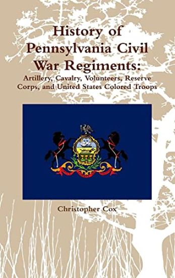 History of Pennsylvania Civil War Regiments